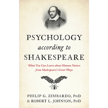 Psychology According to Shakespeare: What You Can Learn about Human Nature from Shakespeare's Great Plays