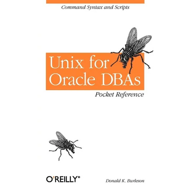 UNIX for Oracle DBAs Pocket Reference: Command Syntax and Scripts