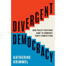 Divergent Democracy: How Policy Positions Came to Dominate Party Competition
