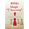 401(k) Magic "7 Secrets": $6.3 Trillion in over 625,000 Plans
