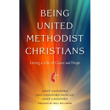 Being United Methodist Christians: Living a Life of Grace and Hope