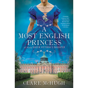 A Most English Princess: A Novel of Queen Victoria's Daughter