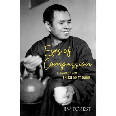 Eyes of Compasssion: Learning from Thich Nhat Hanh