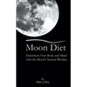 Moon Diet: Transform Your Wellness Through Lunar Nutrition