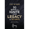 30 Ways to Ignite Your Legacy in 30 Days: How You Can Make a Difference for Humanity