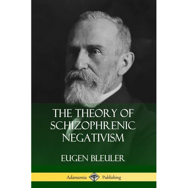 The Theory of Schizophrenic Negativism