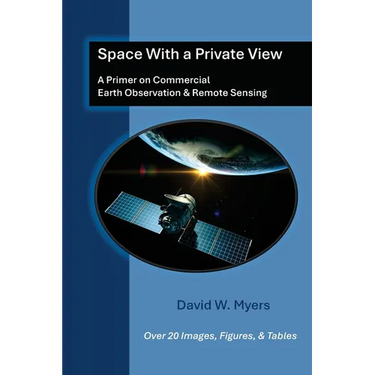 Space With A Private View: A Primer on Commercial Earth Observation & Remote Sensing