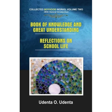 Book of Knowledge and Great Understanding: Collected Boyhood Works. Volume Two