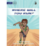 Where Will You Run? - Our Yarning