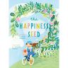 The Happiness Seed: A story about finding your inner happiness
