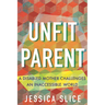 Unfit Parent: A Disabled Mother Challenges an Inaccessible World
