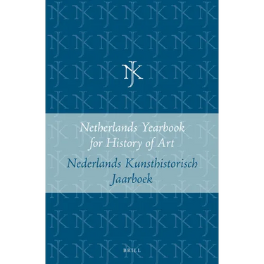 Netherlands Yearbook for History of Art / Nederlands Kunsthistorisch Jaarboek 54 (2003): Virtus: Virtuositeit En Kunstliefhebbers in de Nederlanden, 1