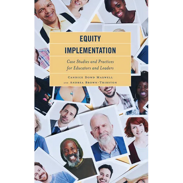 Equity Implementation: Case Studies and Practices for Educators and Leaders