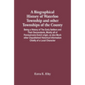 A Biographical History Of Waterloo Township And Other Townships Of The County: Being A History Of The Early Settlers And Their Descendants, Mostly All