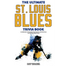 The Ultimate Saint Louis Blues Trivia Book: A Collection of Amazing Trivia Quizzes and Fun Facts for Die-Hard Blues Fans!