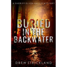 Buried in the Backwater: A gripping murder mystery crime thriller (A Sheriff Elven Hallie Mystery Book 1)