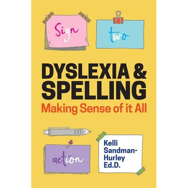 Dyslexia and Spelling: Making Sense of It All