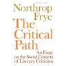 Critical Path: An Essay on the Social Context of Literary Criticism