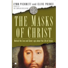 Masks of Christ: Behind the Lies and Cover-Ups about the Life of Jesus