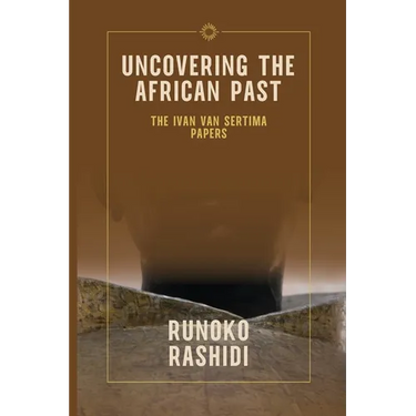 Uncovering the African Past: The Ivan Van Sertima Papers
