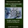 The Millionaire Maker: Wealth creation with artificial intelligence