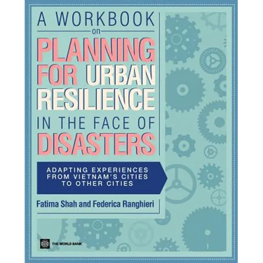 A Workbook on Planning for Urban Resilience in the Face of Disasters