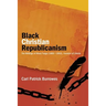 Black Christian Republicanism: Black Christian Republicanism