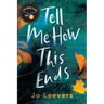 Tell Me How This Ends: A BBC Radio 2 Book Club Pick