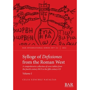 Sylloge of Defixiones from the Roman West. Volume I: A comprehensive collection of curse tablets from the fourth century BCE to the fifth century CE