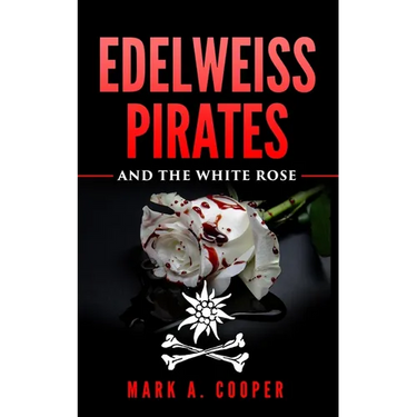 Edelweiss Pirates: & The White Rose