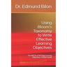 Using Bloom's Taxonomy to Write Effective Learning Objectives: The Abcds of Writing Learning Objectives: A Basic Guide