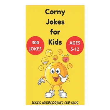 Corny Jokes for Kids - Jokes Appropriate for Kids Ages 5-12