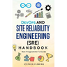 DevOps and Site Reliability Engineering (SRE) Handbook: Non-Programmer's Guide