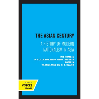 The Asian Century: A History of Modern Nationalism in Asia