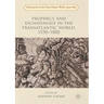 Prophecy and Eschatology in the Transatlantic World, 1550-1800