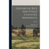 History of Rice and Steele Counties, Minnesota; Volume 1