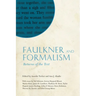 Faulkner and Formalism: Returns of the Text