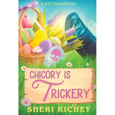 Chicory is Trickery: A Spicetown Mystery