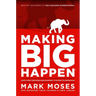 Making Big Happen: Applying the Make Big Happen System to Grow Big