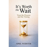 It's Worth The Wait