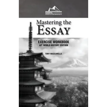 Mastering the Essay: Ap* World History Edition (Exercise Workbook)