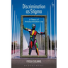 Discrimination as Stigma: A Theory of Anti-Discrimination Law