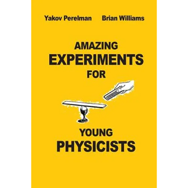 Amazing Experiments for Young Physicists