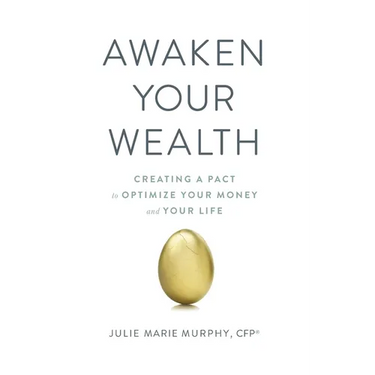 Awaken Your Wealth: Creating a PACT to OPTIMIZE YOUR MONEY and YOUR LIFE