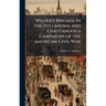 Wilder's Brigade in the Tullahoma and Chattanooga Campaigns of the American Civil War