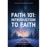 Faith 101: The Introduction to Faith