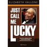 Just Call Me Lucky: The Life of Hezekiah Easter, the First African-American Legislator in Rockland County from Nyack, NY