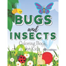 Bugs and Insects Coloring Book for Kids: A Cute Colouring Illustrations with Mosquito, Ladybugs, Dragonsfly for Children