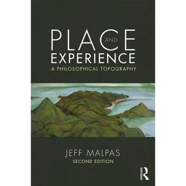 Place and Experience: A Philosophical Topography