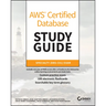 AWS Certified Database Study Guide: Specialty (Dbs-C01) Exam